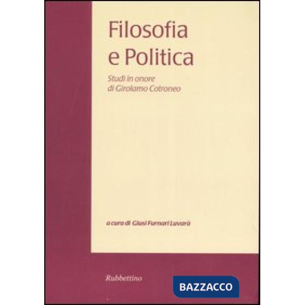 Filosofia e politica. Studi in onore di Girolamo Cotroneo. Vol. 3