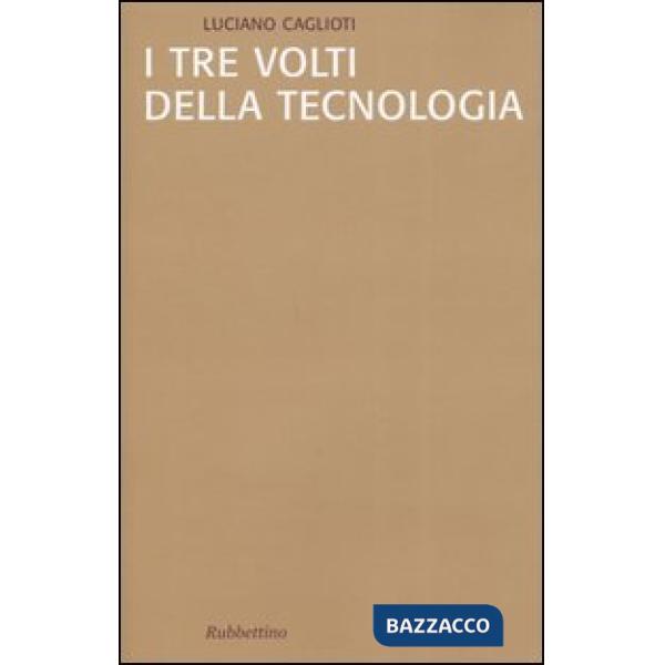 Tre volti della tecnologia (I)