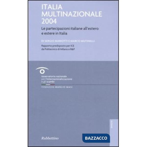 Italia multinazionale 2004. Le partecipazioni italiane all'estero e estere in Italia