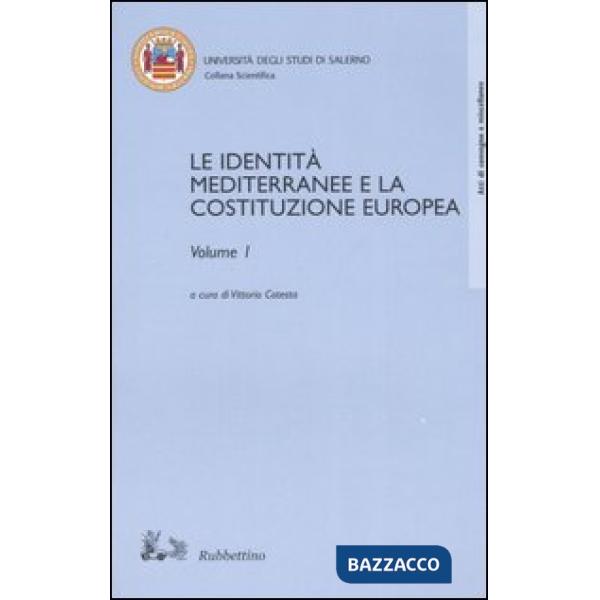 Identità mediterranee e la Costituzione europea vol. 1-2. Atti del Convegno internazionale (Salerno, 19-20 febbraio 2003) (Le)