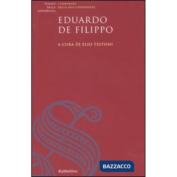 Eduardo De Filippo. Atti del Convegno (Roma, 9 novembre 2004)