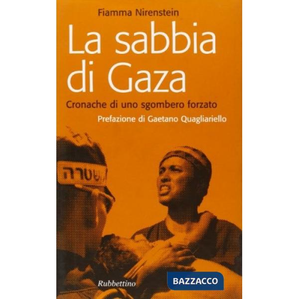 Sabbia di Gaza. Cronache di uno sgombero forzato (La)