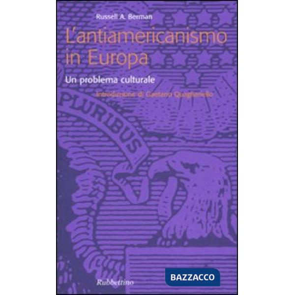 Antiamericanismo in Europa. Un problema culturale (L')