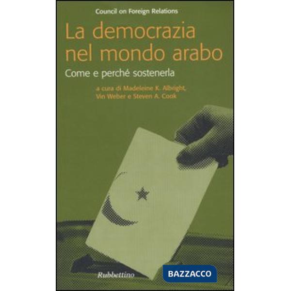 Democrazia nel mondo arabo. Come e perché sostenerla (La)