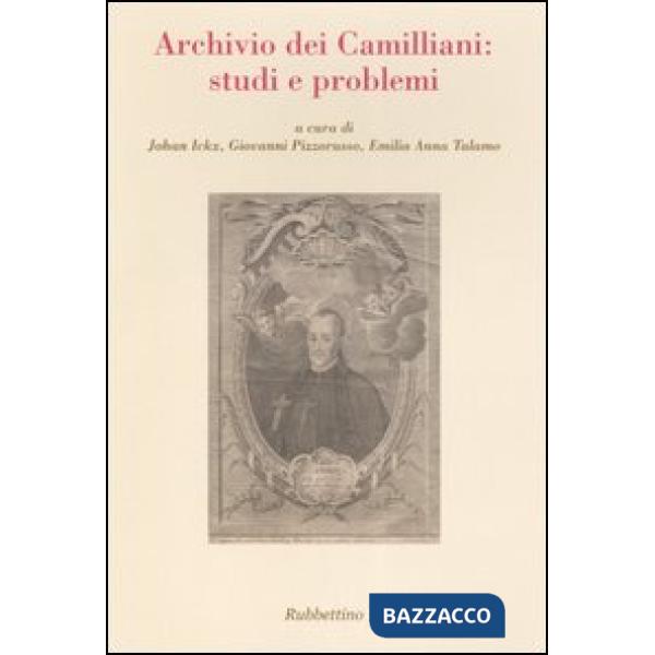 Archivio dei Camilliani: studi e problemi. Atti del Seminario internazionale di studio (Roma, 25 novembre 2005)