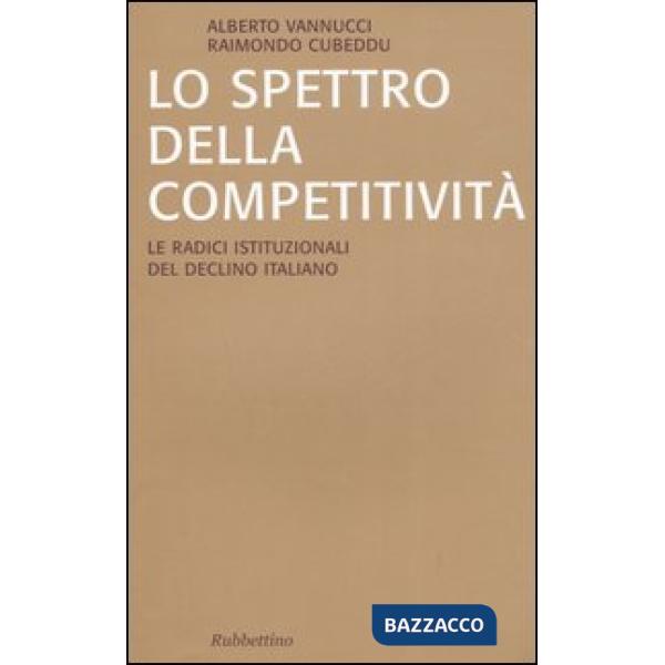 Spettro della competitività. Le radici istituzionali del declino italiano (Lo)