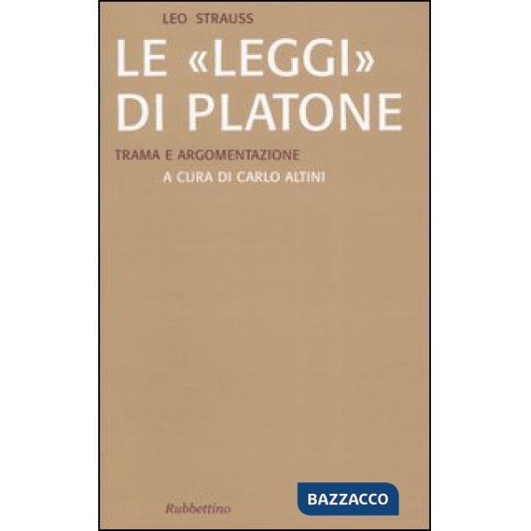 «Leggi» di Platone. Trama e argomentazione (Le)