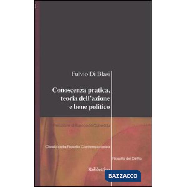 Conoscenza pratica, teoria dell'azione e bene politico