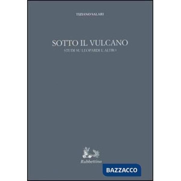 Sotto il vulcano. Studi su Leopardi e altro
