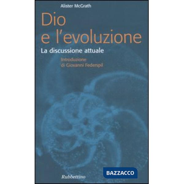 Dio e l'evoluzione. La discussione attuale