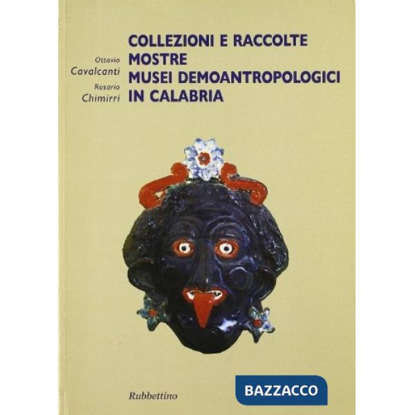 Collezioni e raccolte mostre musei demoantropologici in Calabria