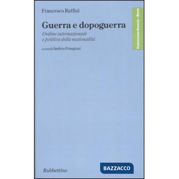 Guerra e dopoguerra. Ordine internazionale e politica della nazionalità