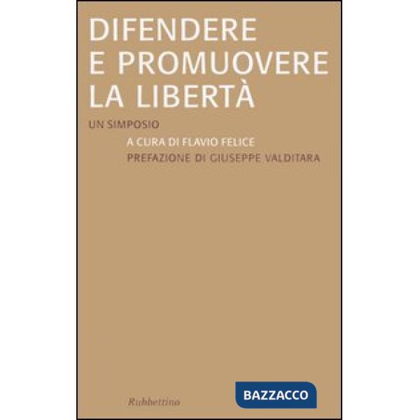 Difendere e promuovere la libertà. Un simposio