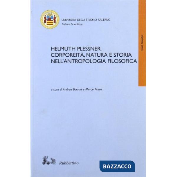 Helmuth Plessner. Corporeità, natura e storia nell'antropologia filosofica