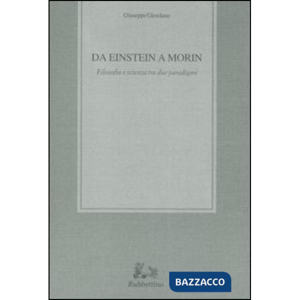 Da Einstein a Morin. Filosofia e scienza tra due paradigmi