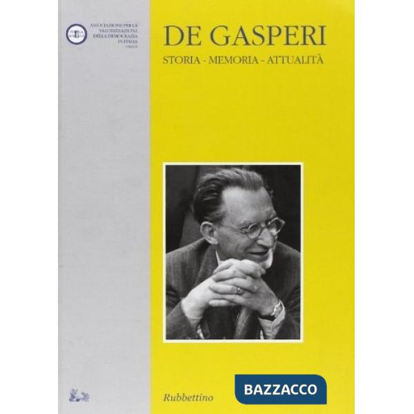 De Gasperi. Storia, memoria, attualità