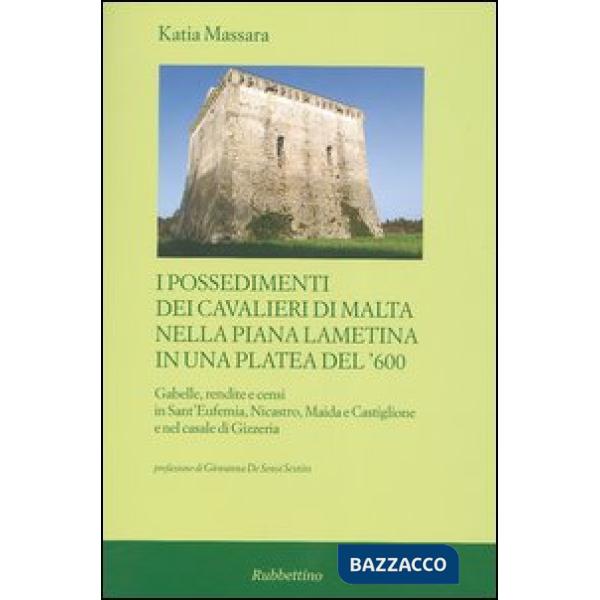 Possedimenti dei cavalieri di Malta nella piana lametina in una platea del '600. Gabelle, rendite e censi in Sant'Eufemia, Nicas