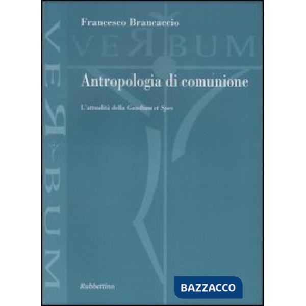 Antropologia di comunione. L'attualità della «Gaudium et Spes»