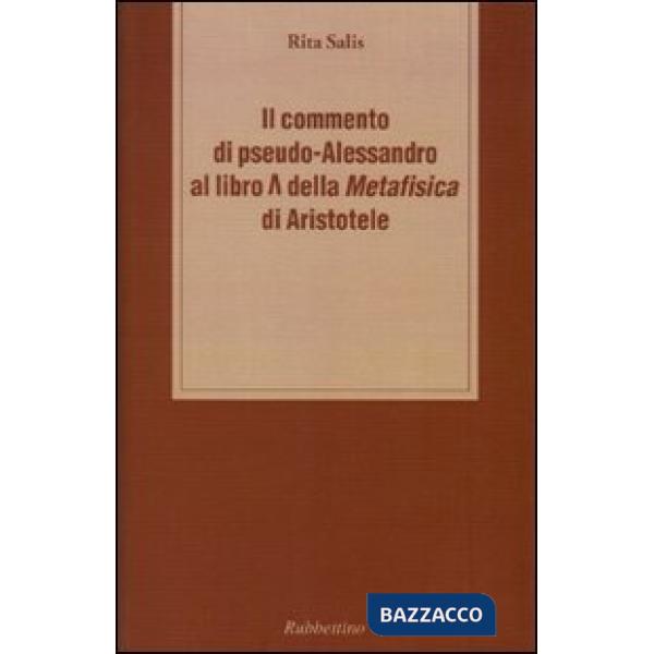 Commento di pseudo-Alessandro al libro Lambda della «Metafisica» d i Aristotele (Il)