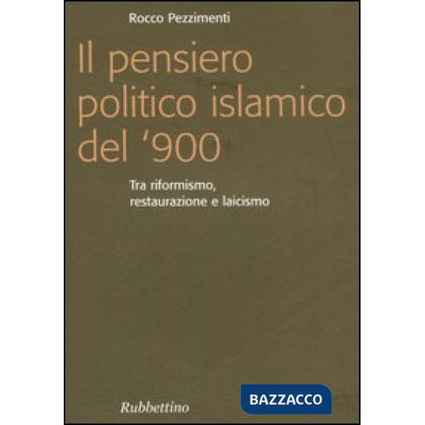 Pensiero politico islamico del '900. Tra riformismo, restaurazione e laicismo (I