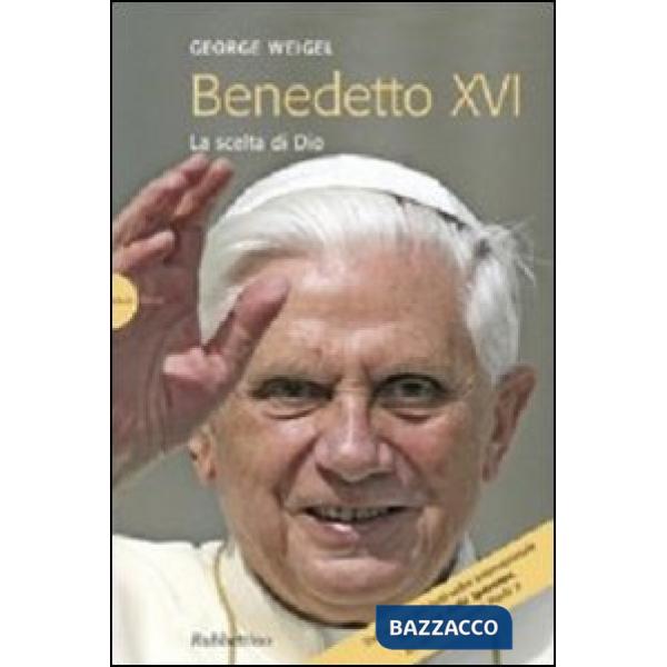 Benedetto XVI. La scelta di Dio