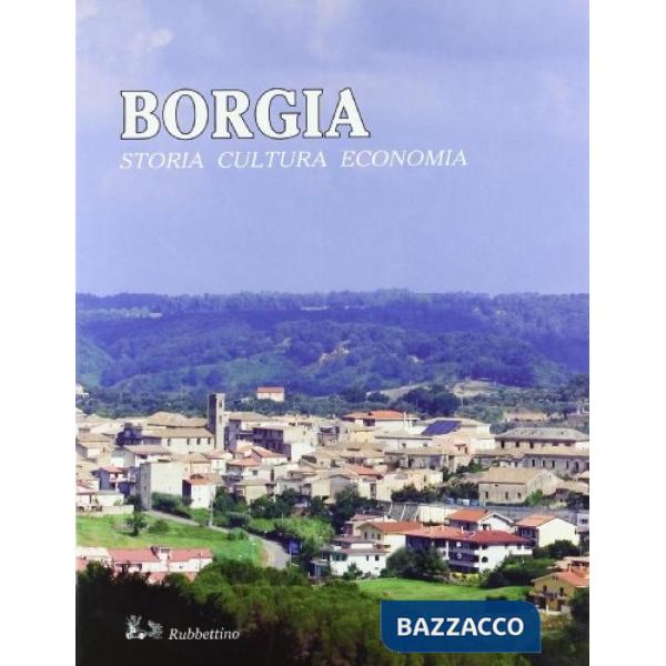 Borgia. Storia, cultura, economia