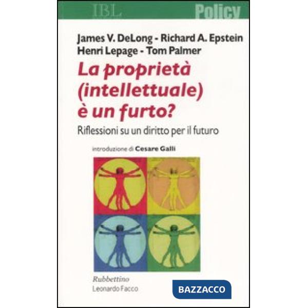Proprietà (intellettuale) è un furto? Riflessioni su un diritto per il futuro (La)