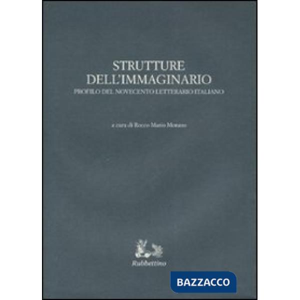 Strutture dell'immaginario. Profilo del Novecento letterario italiano