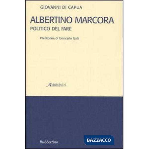 Albertino Marcora, politico del fare