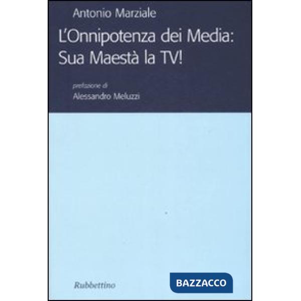 Onnipotenza dei Media: Sua Maestà la TV! (L')
