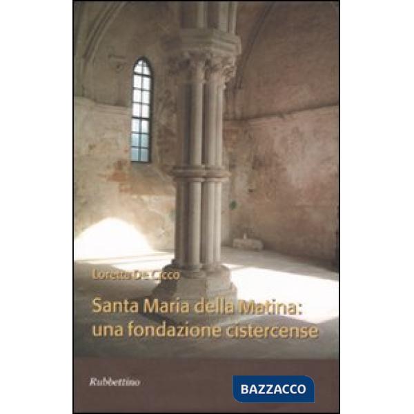 Santa Maria della Matina: una fondazione cistercense