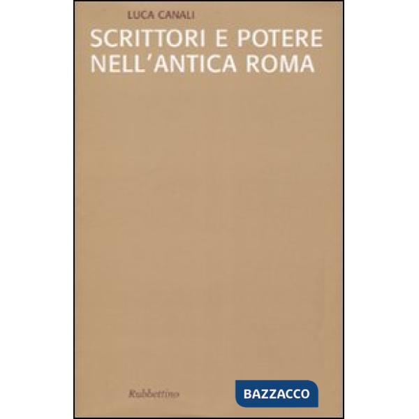 Scrittori e potere nell'antica Roma