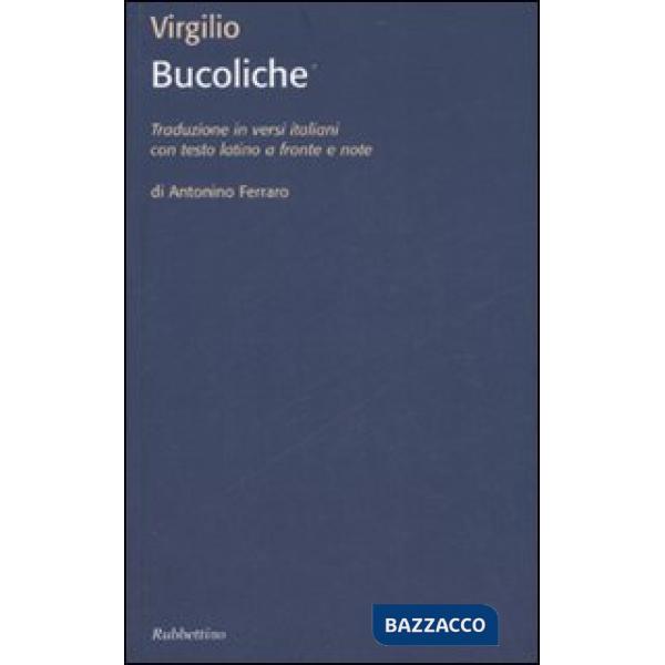 Bucoliche. Testo latino a fronte