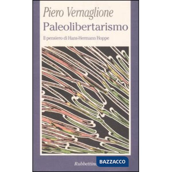 Paleolibertarismo. Il pensiero di Hans-Hermann Hoppe