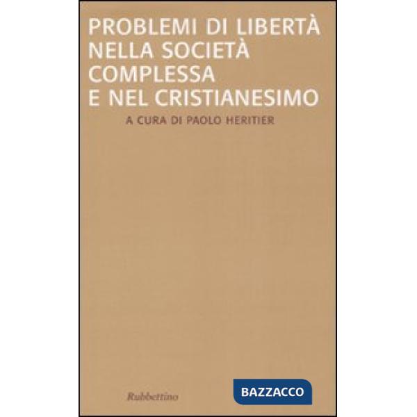 Problemi di libertà nella società complessa e nel Cristianesimo