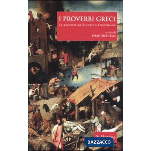 Proverbi greci. Le raccolte di Zenobio e Diogeniano. Testo greco a fronte (I)