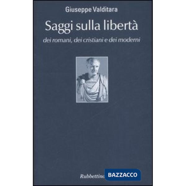 Saggi sulla libertà dei romani, dei cristiani e dei moderni