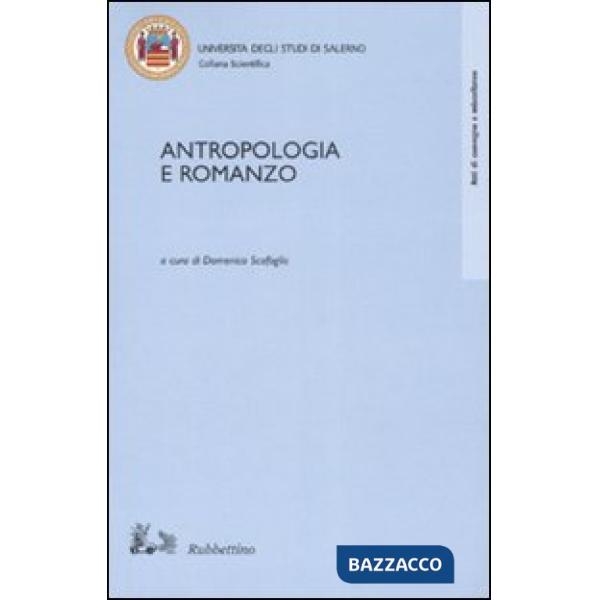 Antropologia e romanzo. Atti del Convegno di studi (Fisciano-Ravello 1999)