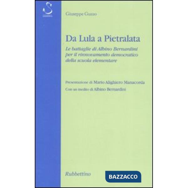 Da Lula a Pietralata. Le battaglie di Albino Bernardini per il rinnovamento democratico della scuola elementare