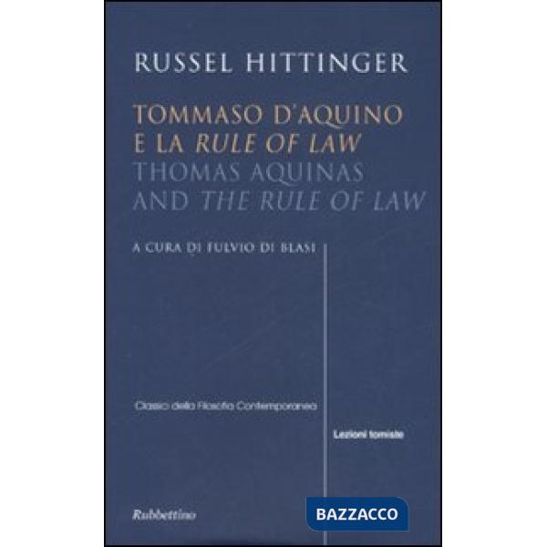 Tommaso d'Aquino e la «Rule of law»-Thomas Aquinas and «The rule of law». Ediz. bilingue