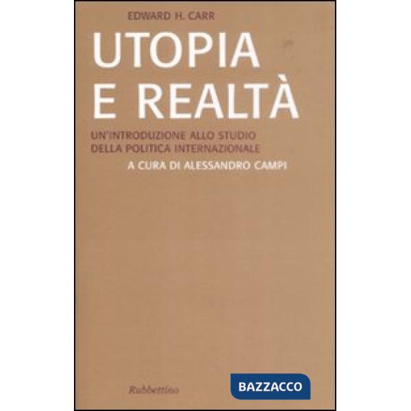 Utopia e realtà. Un'introduzione allo studio della politica internazionale