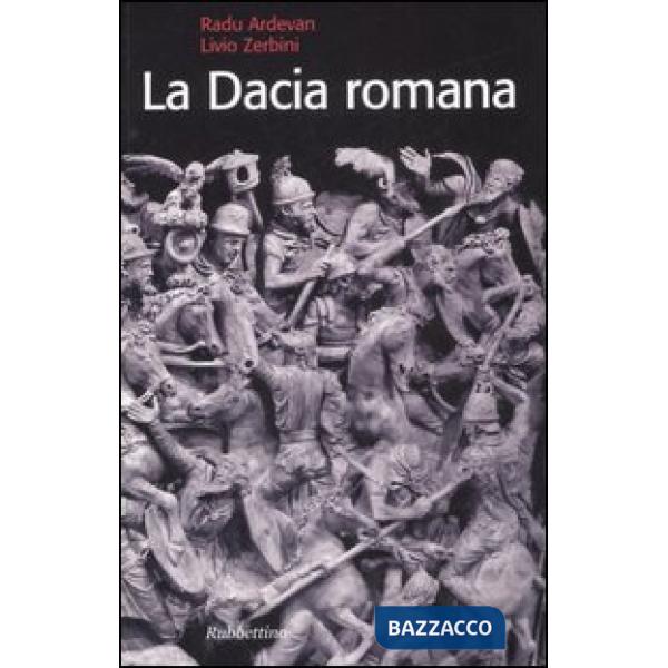 Dacia romana. Ediz. illustrata (La)