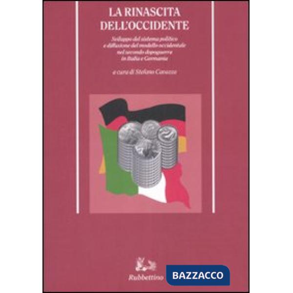Rinascita dell'Occidente. Sviluppo del sistema politico e diffusione del modello occidentale nel secondo dopoguerra in Italia e 