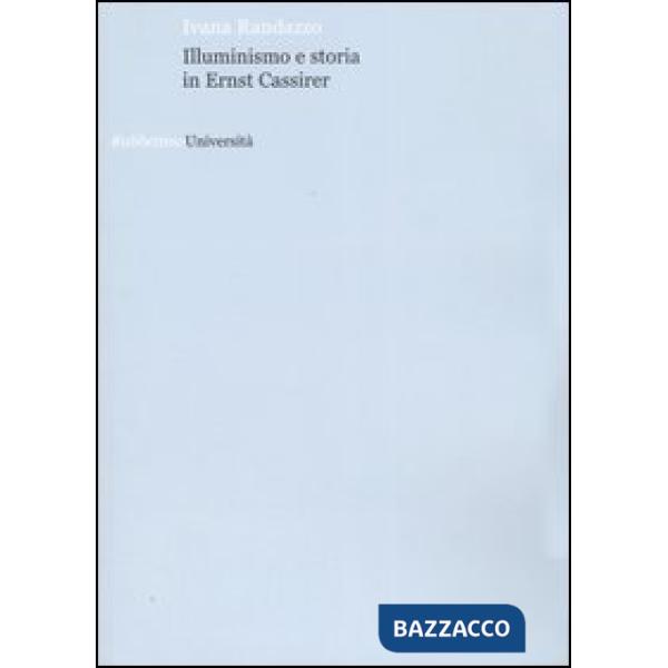 Illumismo e storia in Ernst Cassirer