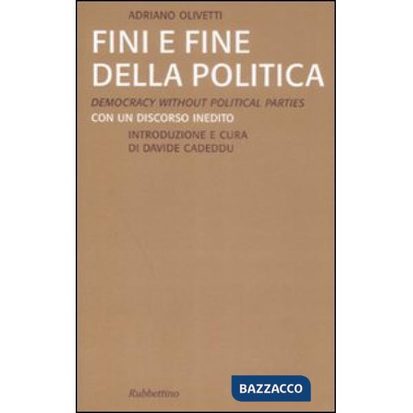 Fini e fine della politica. Ediz. italiana e inglese