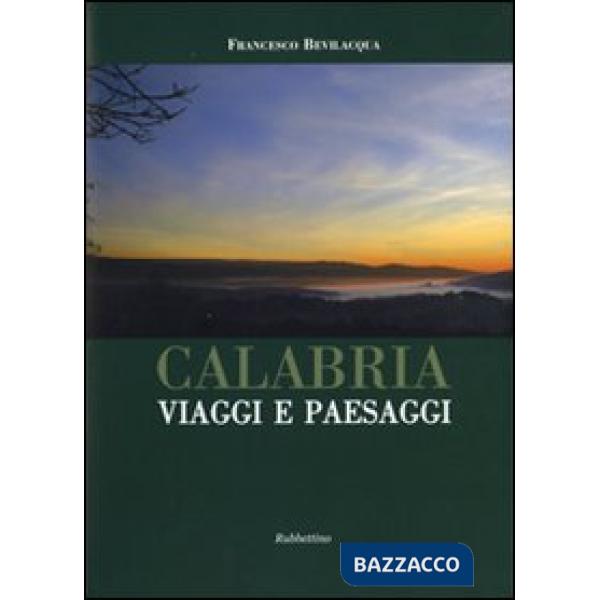 Calabria. Viaggi e paesaggi. Ediz. illustrata