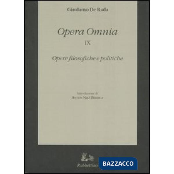 Opera omnia. Vol. 9: Opere filosofiche e politiche