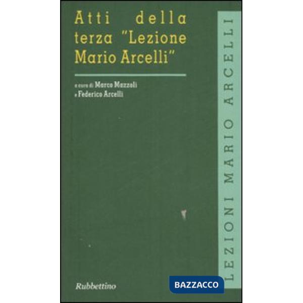 Atti della terza «Lezione Mario Arcelli» (Piacenza, 12-13 aprile 2007). Ediz. italiana e inglese