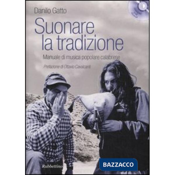 Suonare la tradizione. Manuale di musica popolare calabrese. Con 3 CD Audio