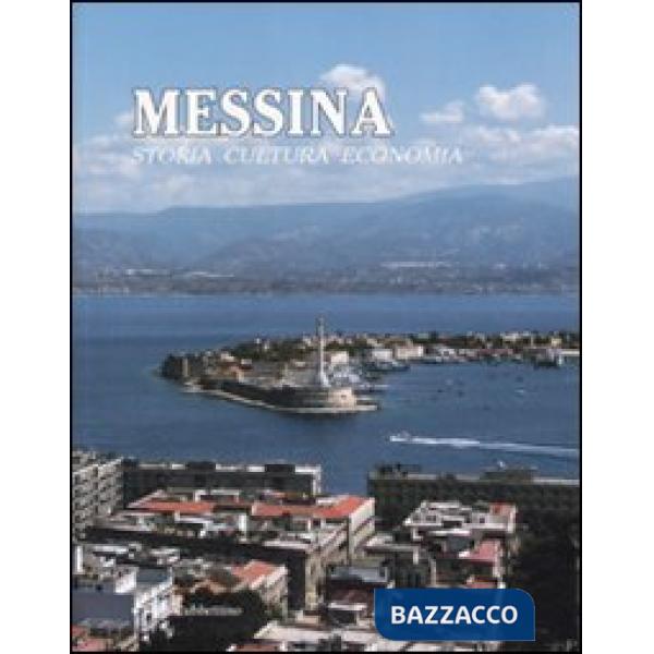 Messina. Storia, cultura, economia
